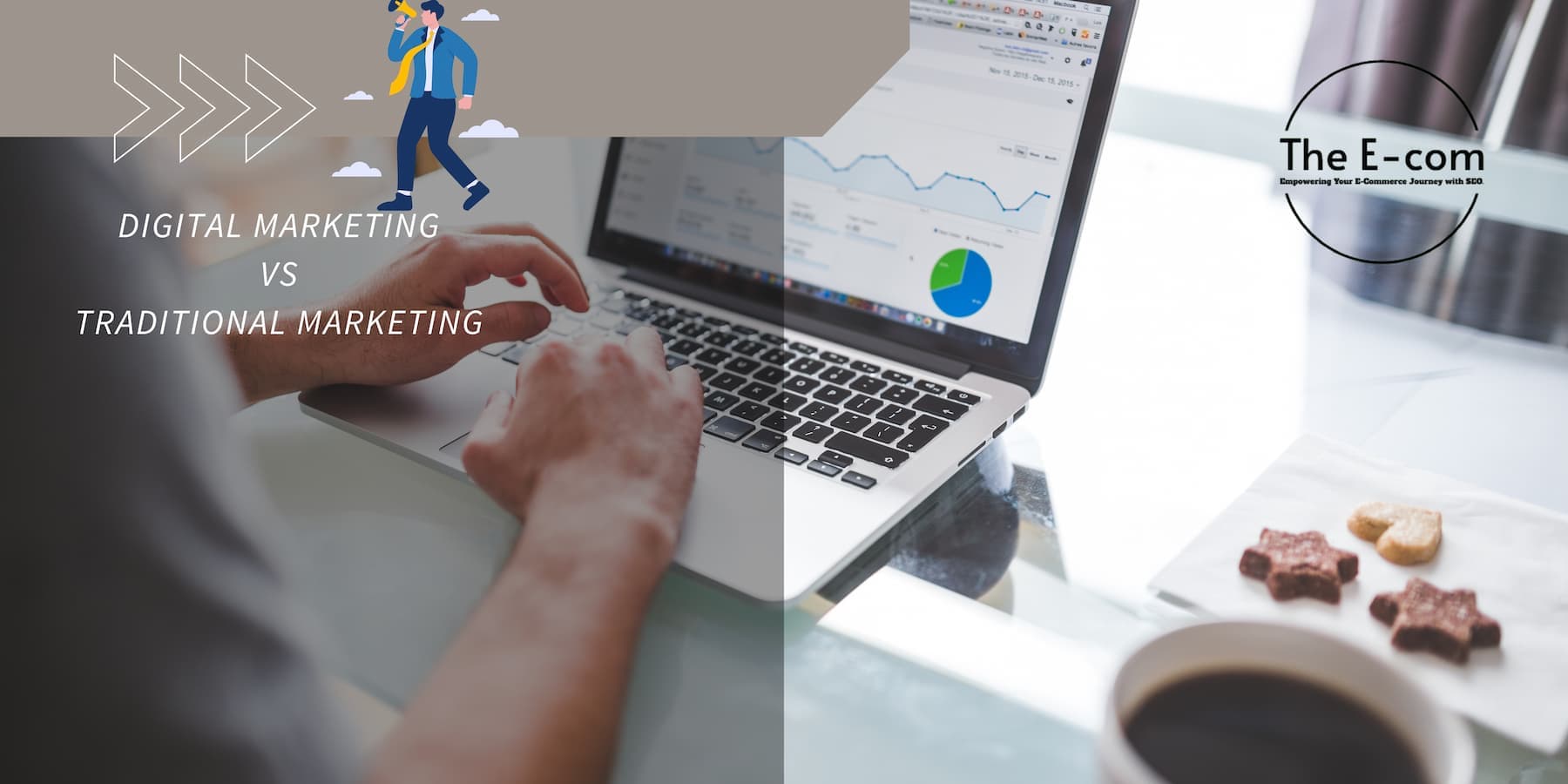 What is Digital Marketing and Why is it Better Than Traditional Marketing?